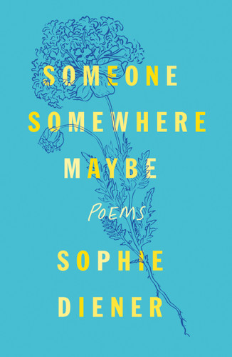 Someone Somewhere Maybe: Poems book cover by Sophie Diener