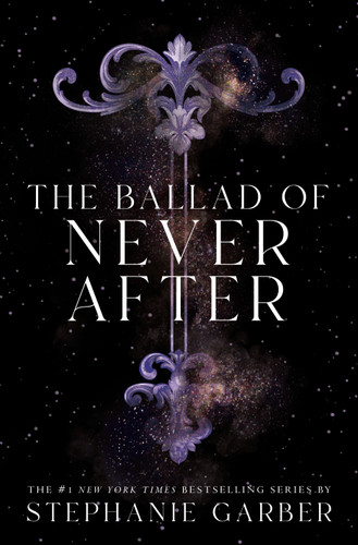 The Ballad of Never After (Once Upon a Broken Heart #2) book cover by Stephanie Garber