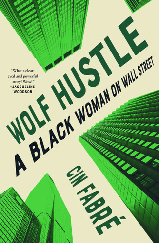 Wolf Hustle: A Black Woman on Wall Street book cover by Cin Fabré