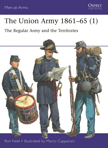 The Union Army 1861–65 (1): The Regular Army and the Territories (Men-at-Arms #553) book cover by Ron Field