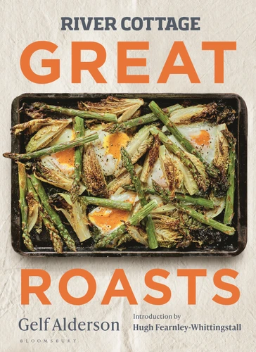 River Cottage Great Roasts book cover by Gelf Alderson