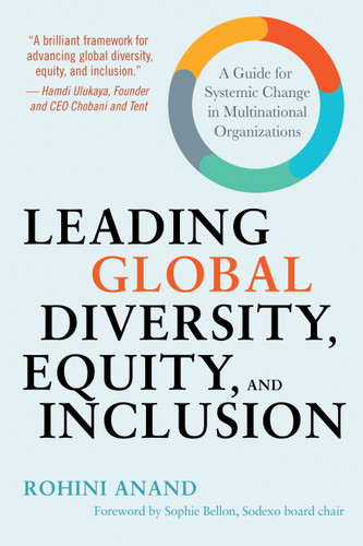 Leading Global Diversity, Equity, and Inclusion: A Guide for Systemic Change in Multinational Organizations book cover by Rohini Anand