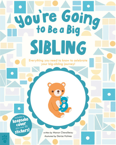 You’re Going to Be a Big Sibling: Everything You Need to Know to Celebrate Your Big-Sibling Journey book cover by Manon Chevallerau