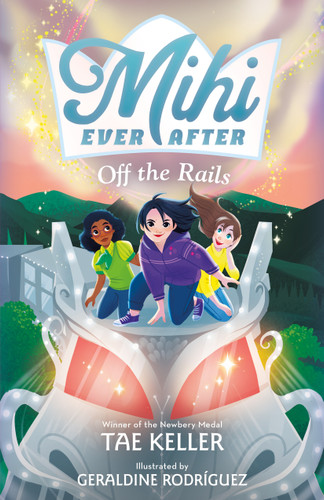 Mihi Ever After: Off the Rails (Mihi Ever After #3) book cover by Tae Keller