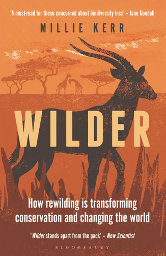 Wilder: How Rewilding is Transforming Conservation and Changing the World book cover by Millie Kerr