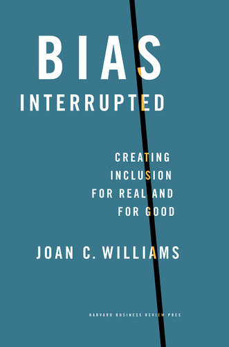 Bias Interrupted: Creating Inclusion for Real and for Good - Cover