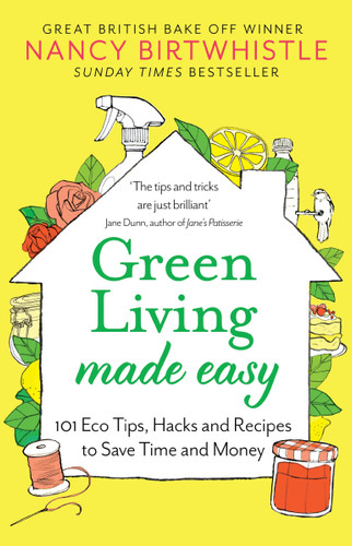 Green Living Made Easy: 101 Eco Tips, Hacks and Recipes to Save Time and Money book cover by Nancy Birtwhistle