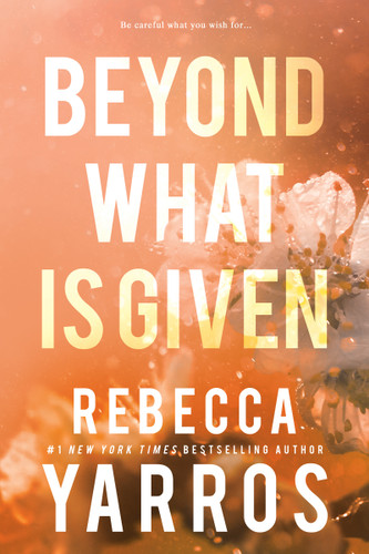 Beyond What is Given (Flight & Glory #3) book cover by Rebecca Yarros