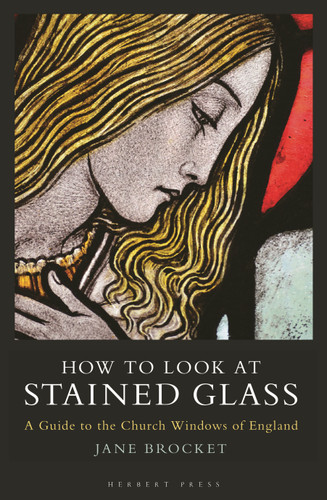 How to Look at Stained Glass: A Guide to the Church Windows of England book cover by Jane Brocket