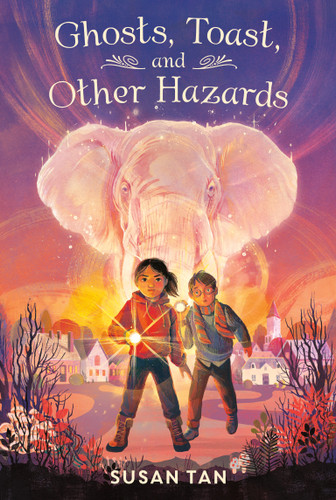 Ghosts, Toast, and Other Hazards book cover by Susan Tan