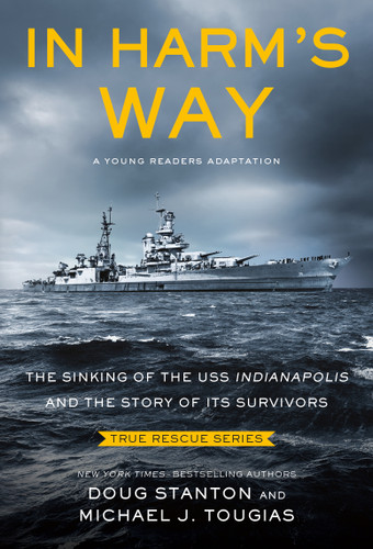 In Harm's Way (Young Readers Edition): The Sinking of the USS Indianapolis and the Story of Its Survivors (True Rescue Series) book cover by Michael J. Tougias, Doug Stanton