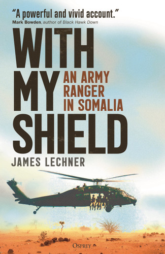 With My Shield: An Army Ranger in Somalia book cover by James Lechner