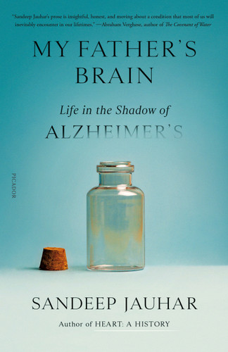 My Father's Brain: Life in the Shadow of Alzheimer's book cover by Sandeep Jauhar