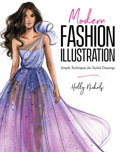 Modern Fashion Illustration: Simple Techniques for Stylish Drawings book cover by Holly Nichols