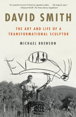 David Smith: The Art and Life of a Transformational Sculptor book cover by Michael Brenson