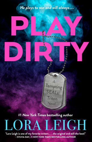 Play Dirty (Tempting SEALs: Triton #1) book cover by Lora Leigh
