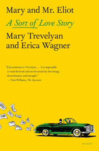 Mary and Mr. Eliot: A Sort of Love Story book cover by Mary Trevelyan, Erica Wagner