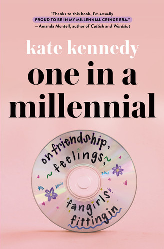 One in a Millennial: On Friendship, Feelings, Fangirls, and Fitting In book cover by Kate Kennedy