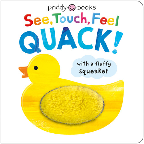 See, Touch, Feel: Quack!: A Squeaky Touch-And-Feel Book (See, Touch, Feel) book cover by Roger Priddy, Priddy Books