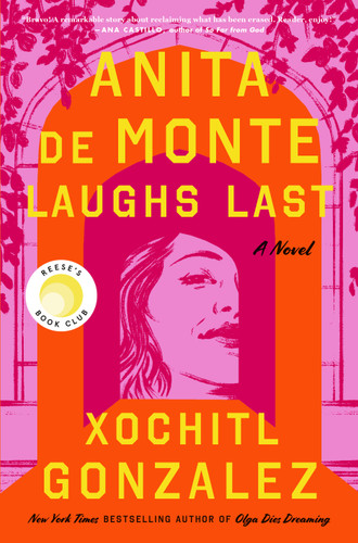 Anita de Monte Laughs Last: Reese's Book Club Pick (A Novel) book cover by Xochitl Gonzalez