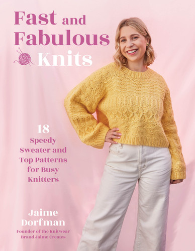 Fast and Fabulous Knits: 18 Speedy Sweater and Top Patterns for Busy Knitters book cover by Jaime Dorfman