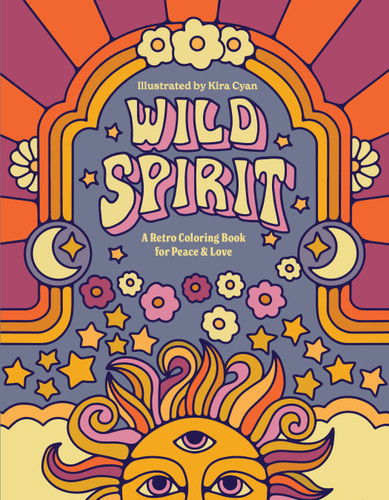 Wild Spirit: A Retro Coloring Book for Peace & Love book cover by Kira Cyan (Rittgers)