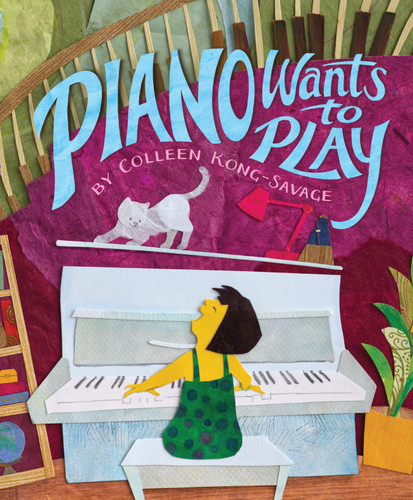Piano Wants to Play book cover by Colleen Kong-Savage