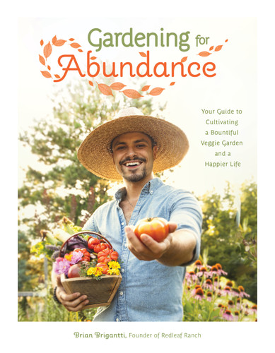 Gardening for Abundance: Your Guide to Cultivating a Bountiful Veggie Garden and a Happier Life book cover by Brian Brigantti