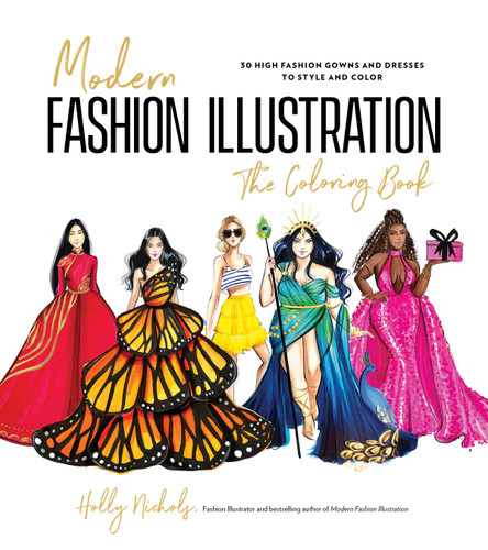 Modern Fashion Illustration: The Coloring Book: 40+ High Fashion Gowns and Dresses to Style and Color book cover by Holly Nichols