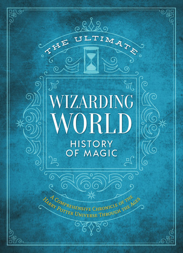 The Ultimate Wizarding World History of Magic: A comprehensive chronicle of the Harry Potter universe through the ages book cover by The Editors of MuggleNet