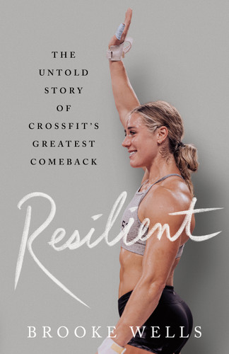 Resilient: The Untold Story of CrossFit's Greatest Comeback book cover by Brooke Wells