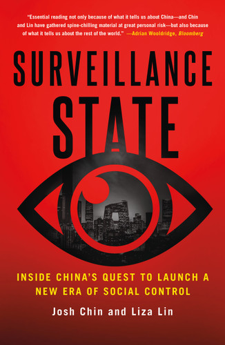 Surveillance State: Inside China's Quest to Launch a New Era of Social Control book cover by Josh Chin, Liza Lin