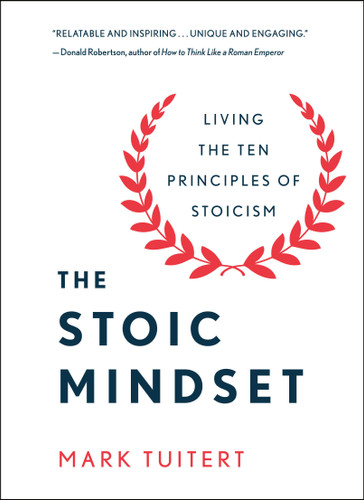 The Stoic Mindset: Living the Ten Principles of Stoicism book cover by Mark Tuitert