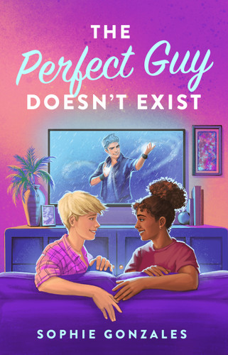 The Perfect Guy Doesn't Exist: A Novel book cover by Sophie Gonzales
