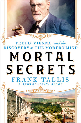 Mortal Secrets: Freud, Vienna, and the Discovery of the Modern Mind book cover by Frank Tallis