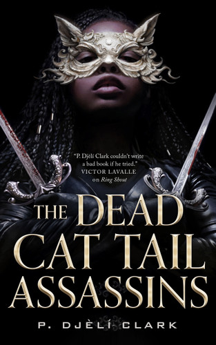 The Dead Cat Tail Assassins book cover by P. Djèlí Clark