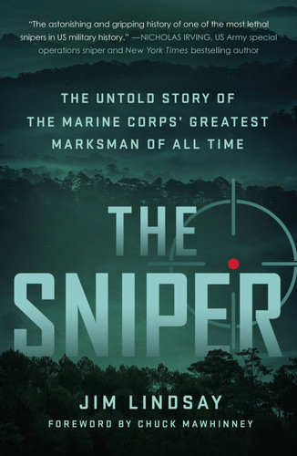 The Sniper: The Untold Story of the Marine Corps' Greatest Marksman of All Time book cover by Jim Lindsay
