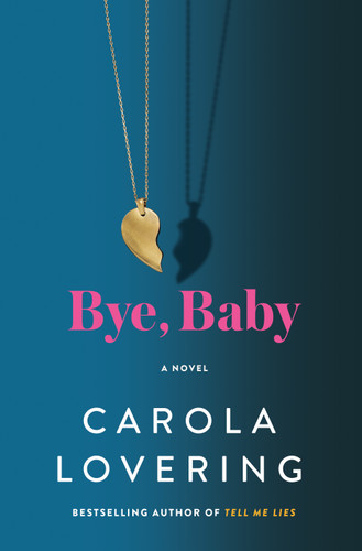 Bye, Baby: A Novel book cover by Carola Lovering