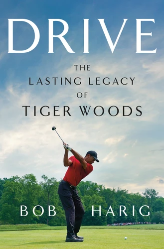 Drive: The Lasting Legacy of Tiger Woods book cover by Bob Harig