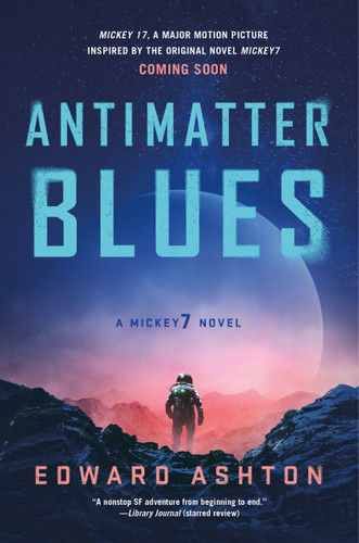 Antimatter Blues: A Mickey7 Novel (Mickey7 #2) book cover by Edward Ashton