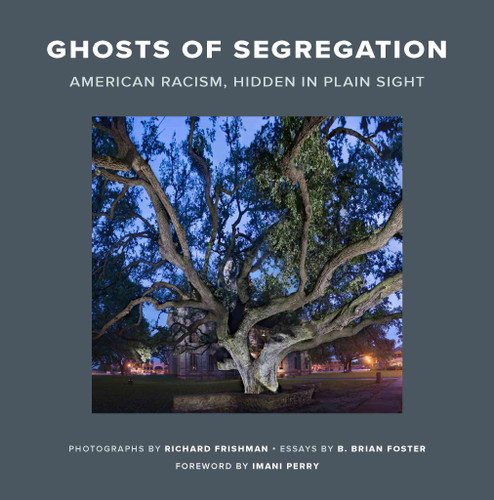 Ghosts of Segregation: American Racism, Hidden in Plain Sight book cover by Richard Frishman, B. Brian Foster