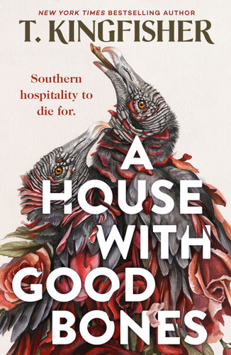 A House With Good Bones book cover by T. Kingfisher