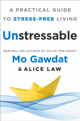Unstressable: A Practical Guide to Stress-Free Living book cover by Mo Gawdat, Egypt, Alice Law
