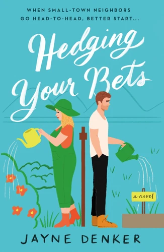 Hedging Your Bets: A Novel (Willow Cove #2) book cover by Jayne Denker