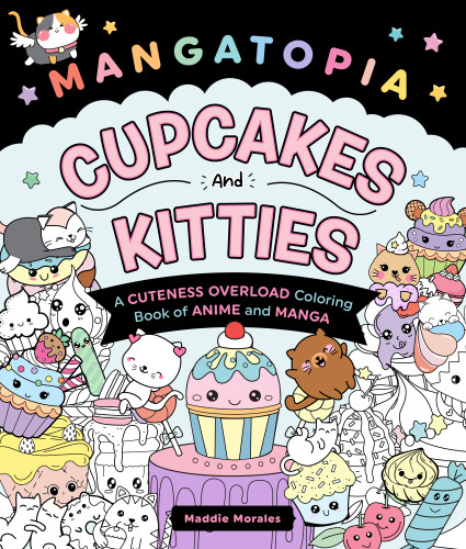 Mangatopia: Cupcakes and Kitties: A Cuteness Overload Coloring Book of Anime and Manga book cover by Maddie Morales