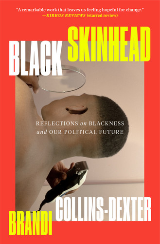 Black Skinhead: Reflections on Blackness and Our Political Future book cover by Brandi Collins-Dexter