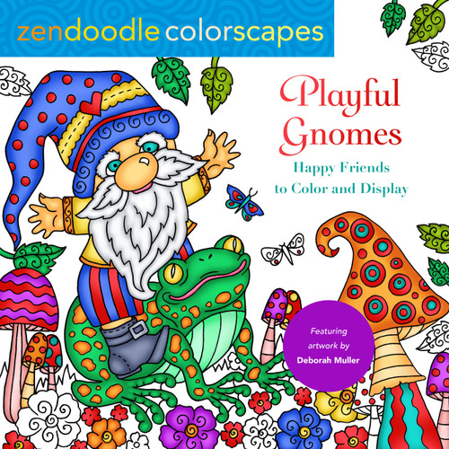 Zendoodle Colorscapes: Playful Gnomes: Happy Friends to Color and Display book cover by Deborah Muller