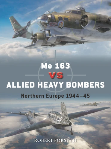 Me 163 vs Allied Heavy Bombers: Northern Europe 1944–45 (Duel #135) book cover by Robert Forsyth