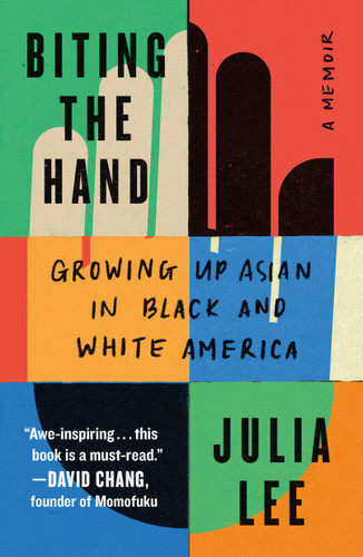 Biting the Hand: Growing Up Asian in Black and White America book cover by Julia Lee
