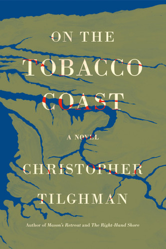 On the Tobacco Coast: A Novel book cover by Christopher Tilghman